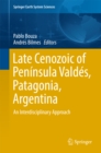 Image for Late Cenozoic of Peninsula Valdes, Patagonia, Argentina: An Interdisciplinary Approach