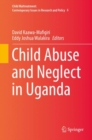 Image for Child Abuse and Neglect in Uganda