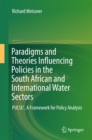 Image for Paradigms and Theories Influencing Policies in the South African and International Water Sectors: PULSE A Framework for Policy Analysis