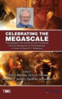 Image for Celebrating the Megascale : Proceedings of the Extraction and Processing Division Symposium on Pyrometallurgy in Honor of David G.C. Robertson
