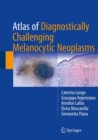 Image for Atlas of Diagnostically Challenging Melanocytic Neoplasms