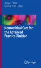Image for Neurocritical Care for the Advanced Practice Clinician