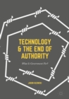 Image for Technology and the End of Authority: What Is Government For?
