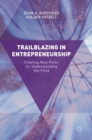 Image for Trailblazing in entrepreneurship  : creating new paths for understanding the field