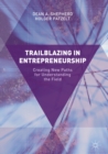 Image for Trailblazing in entrepreneurship: creating new paths for understanding the field