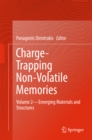 Image for Charge-Trapping Non-Volatile Memories: Volume 2--Emerging Materials and Structures : Volume 2,