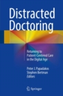 Image for Distracted doctoring  : returning to patient-centered care in the digital age