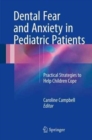 Image for Dental Fear and Anxiety in Pediatric Patients : Practical Strategies to Help Children Cope