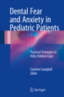 Image for Dental Fear and Anxiety in Pediatric Patients: Practical Strategies to Help Children Cope
