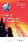 Image for Critical Infrastructure Protection X : 10th IFIP WG 11.10 International Conference, ICCIP 2016, Arlington, VA, USA, March 14-16, 2016, Revised Selected Papers
