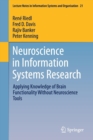 Image for Neuroscience in information systems research  : applying knowledge of brain functionality without neuroscience tools