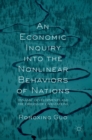 Image for An economic inquiry into the nonlinear behaviors of nations  : dynamic developments and the origins of civilizations