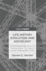 Image for Life history evolution and sociology  : the biological backstory of Coming apart