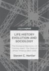 Image for Life History Evolution and Sociology: The Biological Backstory of Coming Apart: The State of White America 1960-2010
