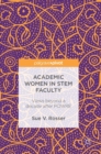 Image for Academic women in STEM faculty  : views beyond a decade after POWRE