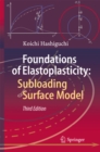 Image for Foundations of Elastoplasticity: Subloading Surface Model