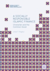 Image for Socially Responsible Islamic Finance: Character and the Common Good