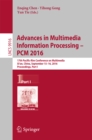 Image for Advances in multimedia information processing - PCM 2016: 17th Pacific-Rim Conference on Multimedia, Xi&#39;an, China, September 15-16, 2016, proceedings, Part I : 9916