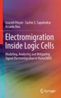Image for Electromigration inside logic cells  : modeling, analyzing and mitigating signal electromigration in nanoCMOS