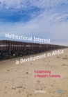 Image for Multinational Interest &amp; Development in Africa: Establishing a People&#39;s Economy