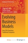 Image for Evolving Business Models : How CEOs Transform Traditional Companies