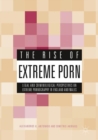 Image for Rise of Extreme Porn: Legal and Criminological Perspectives on Extreme Pornography in England and Wales