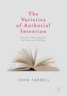 Image for The varieties of authorial intention: literary theory beyond the intentional fallacy