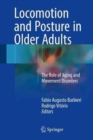 Image for Locomotion and Posture in Older Adults : The Role of Aging and Movement Disorders