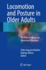 Image for Locomotion and Posture in Older Adults: The Role of Aging and Movement Disorders