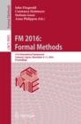 Image for FM 2016: formal methods : 21st International Symposium, Limassol, Cyprus, November 9-11, 2016, Proceedings