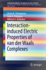 Image for Interaction-induced Electric Properties of van der Waals Complexes
