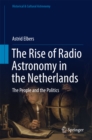 Image for Rise of Radio Astronomy in the Netherlands: The People and the Politics