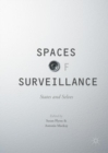 Image for Spaces of Surveillance: States and Selves