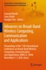 Image for Advances on Broad-Band Wireless Computing, Communication and Applications: Proceedings of the 11th International Conference On Broad-Band Wireless Computing, Communication and Applications (BWCCA-2016) November 5-7, 2016, Korea : 2