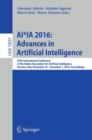 Image for AI*IA 2016 advances in artificial intelligence: XVth International Conference of the Italian Association for Artificial Intelligence, Genova, Italy, November 29 - December 1, 2016, proceedings