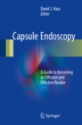 Image for Capsule Endoscopy: A Guide to Becoming an Efficient and Effective Reader