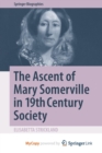 Image for The Ascent of Mary Somerville in 19th Century Society