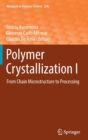 Image for Polymer crystallization I  : from chain microstructure to processing