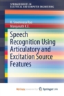 Image for Speech Recognition Using Articulatory and Excitation Source Features