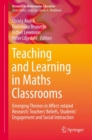 Image for Teaching and learning in maths classrooms  : emerging themes in affect-related research