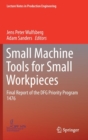 Image for Small machine tools for small workpieces  : final report of the DFG priority program 1476