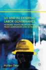 Image for US and EU external labor governance  : workers&#39; rights promotion in trade agreements and in practice