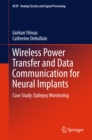 Image for Wireless Power Transfer and Data Communication for Neural Implants: Case Study: Epilepsy Monitoring