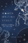 Image for Women writing Fancy  : authorship and autonomy from 1611 to 1812