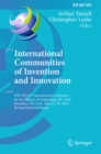 Image for International communities of invention and innovation: IFIP WG 9.7 International Conference on the History of Computing, HC 2016, Brooklyn, NY, USA, May 25-29, 2016, revised selected papers