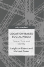 Image for Location-based social media  : space, time and identity