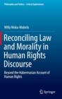 Image for Reconciling Law and Morality in Human Rights Discourse