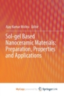Image for Sol-gel Based Nanoceramic Materials: Preparation, Properties and Applications