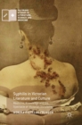 Image for Syphilis in Victorian literature and culture  : medicine, knowledge and the spectacle of Victorian invisibility