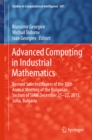 Image for Advanced computing in industrial mathematics: revised selected papers of the 10th Annual Meeting of the Bulgarian Section of SIAM December 21-22, 2015, Sofia, Bulgaria